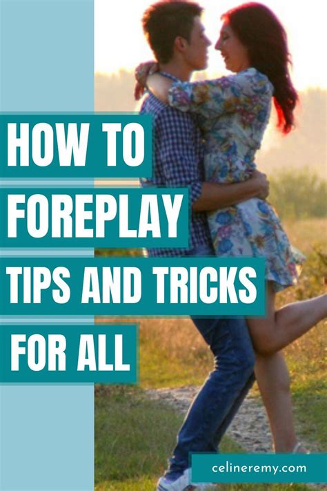 10 foreplay moves to send your girlfriend wild